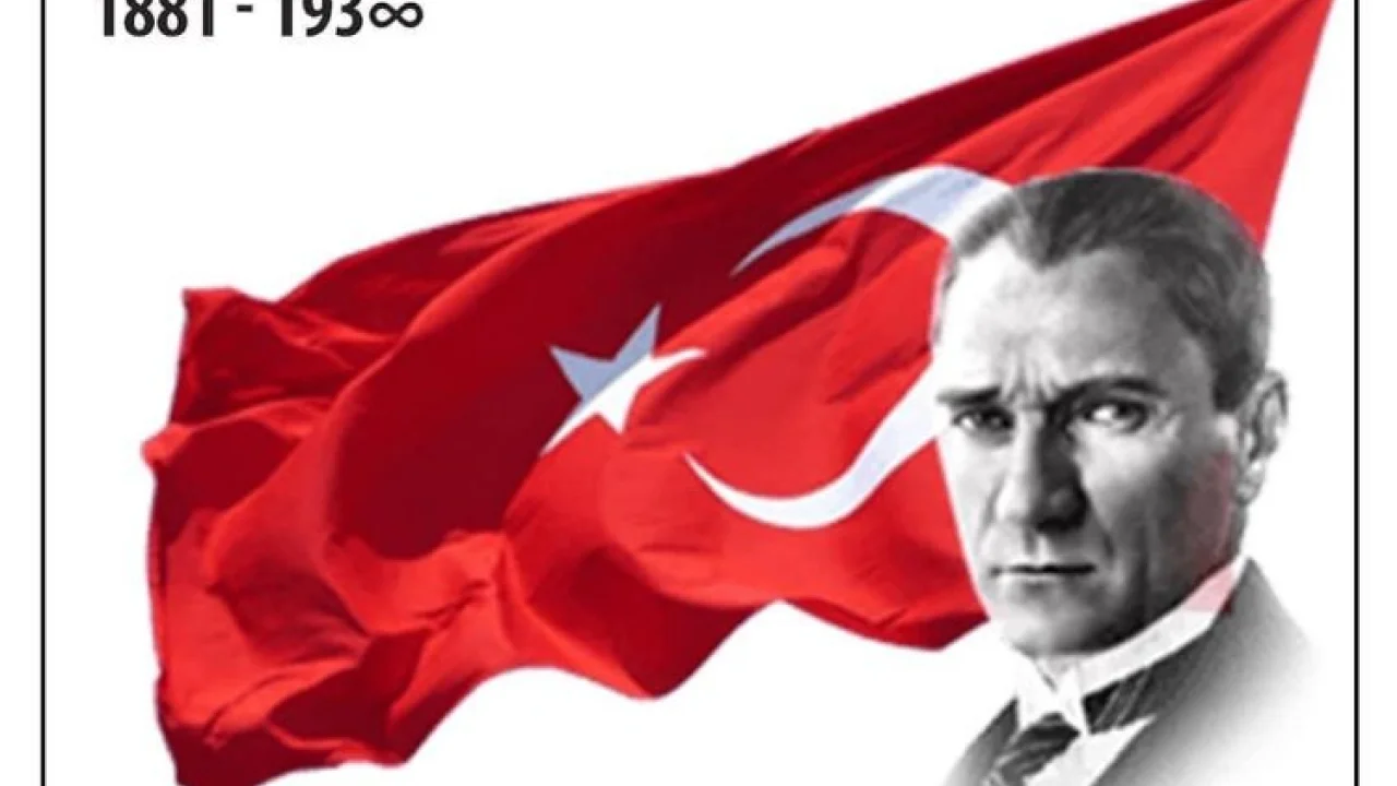 Gazi Mustafa Kemal Atatürk’ü rahmet, minnet ve saygıyla anıyoruz -