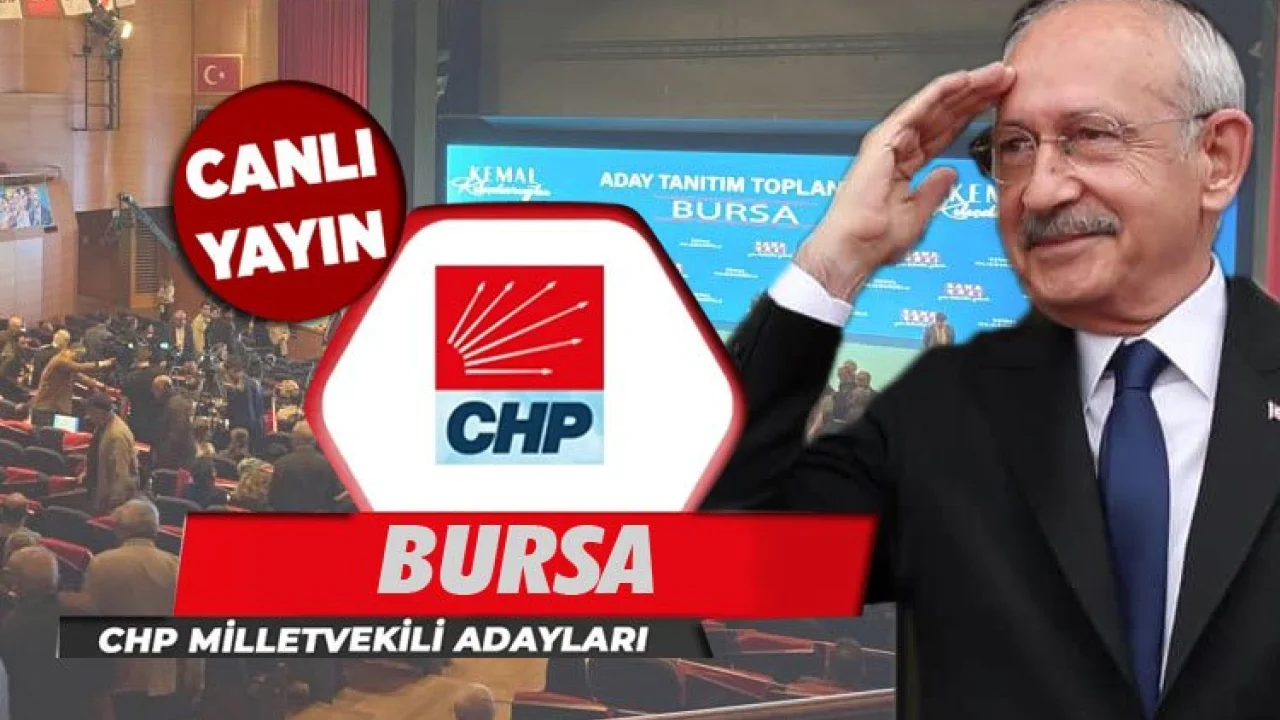 CHP Bursa Milletvekili adayları tanıtılıyor (CANLI) -