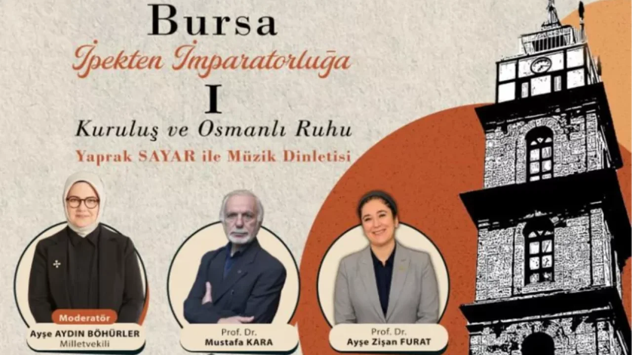 Bursa'nın 700 yıllık mirası konuşulacak