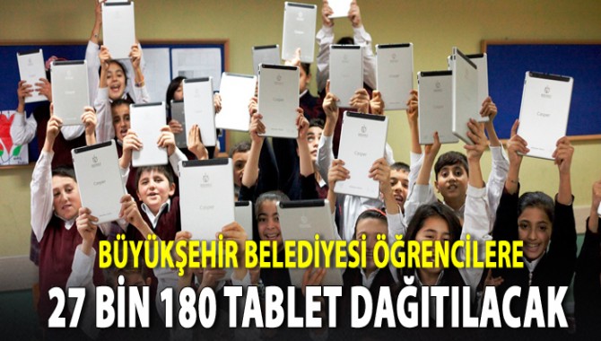 27 bin 180 tablet dağıtılacak