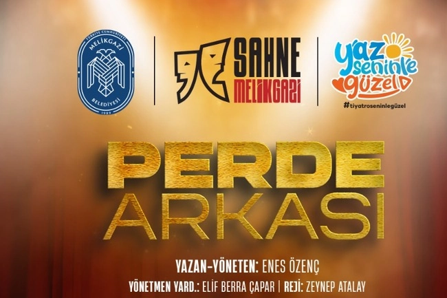 Kayseri Melikgazi'de Perde Arkası sahneye çıkıyor 