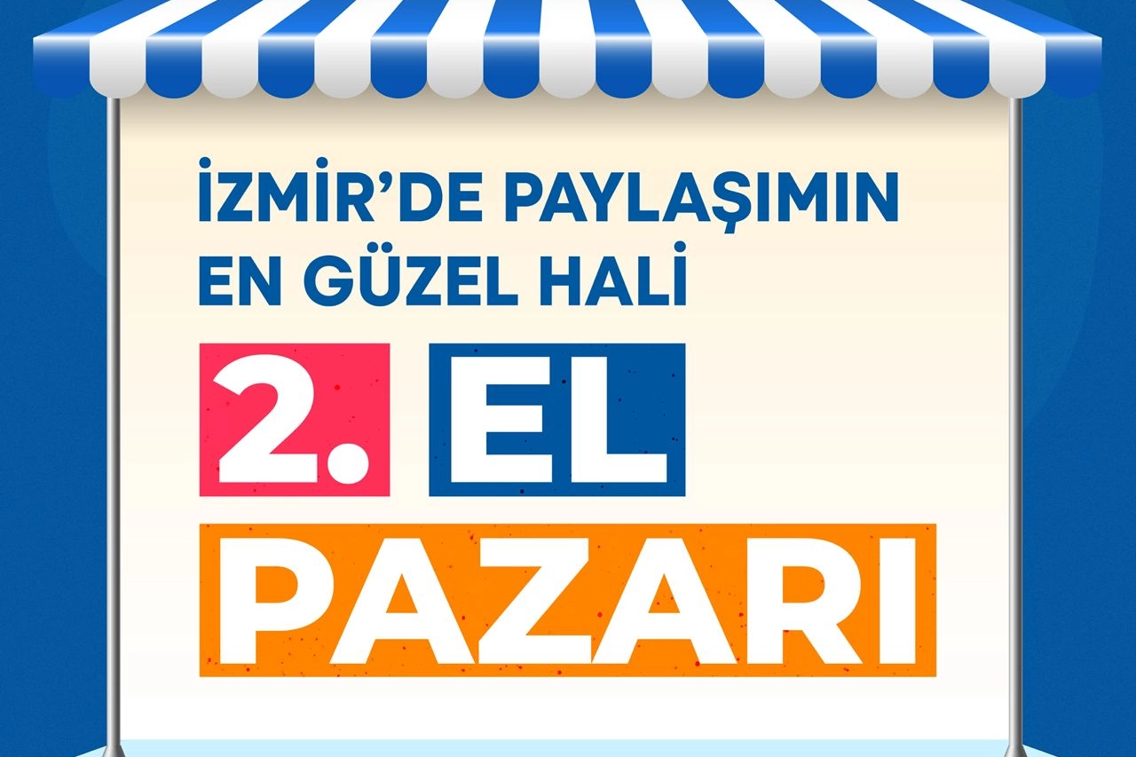 İzmir’in ilçelerine bütçe dostu ikinci el pazarlar geliyor 