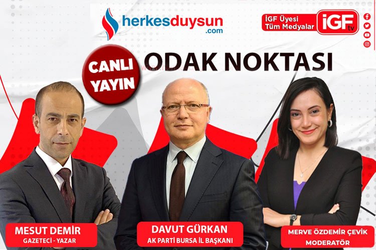 AK Parti Bursa İl Başkanı Davut Gürkan 'Odak Noktası'nda (CANLI) -