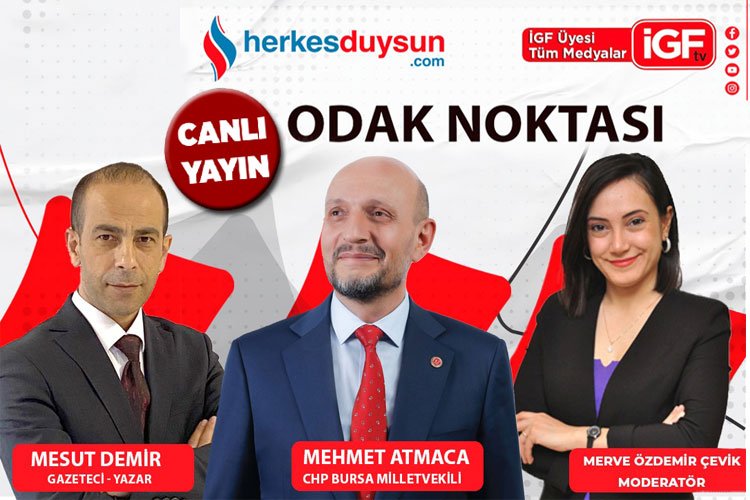 CHP Bursa Milletvekili Mehmet Atmaca 'Odak Noktası'nda (CANLI) -