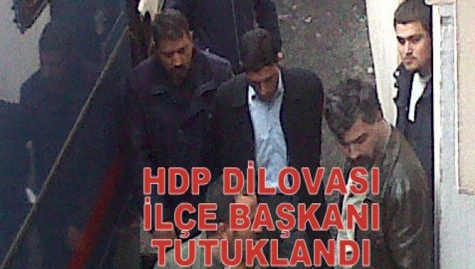 İLÇE BAŞKANI TUTUKLANDI