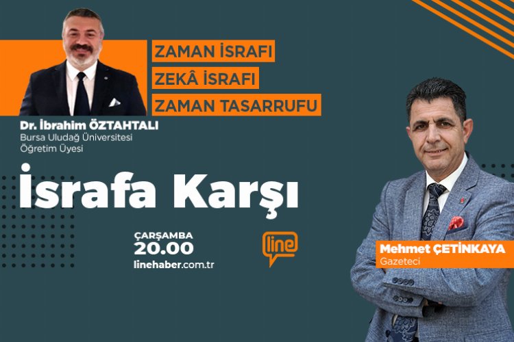 'İsrafa Karşı'nın bu haftaki konuğu Dr. İbrahim Öztahtalı -