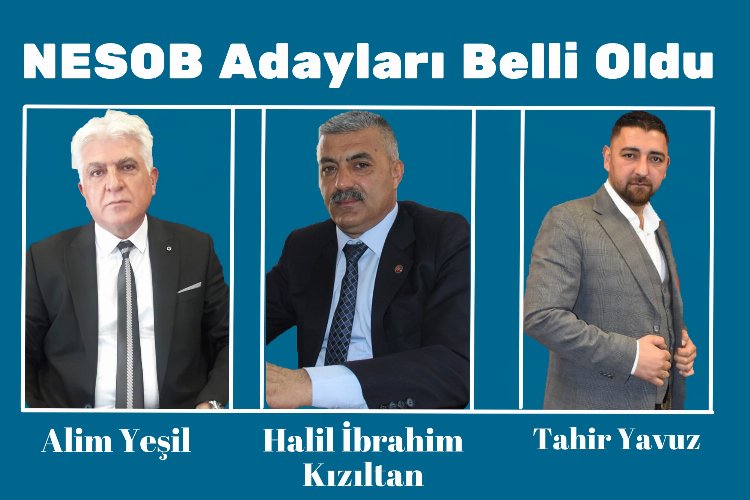NESOB Başkanlığı için Yeşil, Kızıltan ve Yavuz yarışacak -