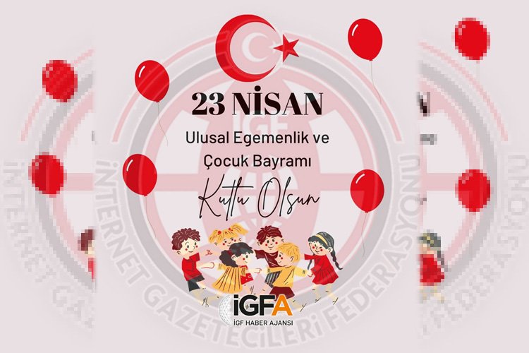 23 Nisan Ulusal Egemenlik Ve Çocuk Bayramınız kutlu olsun -