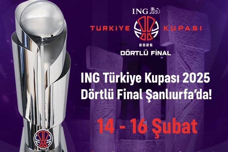 ING Türkiye Kupası Final Four heyecanı Şanlıurfa'da 