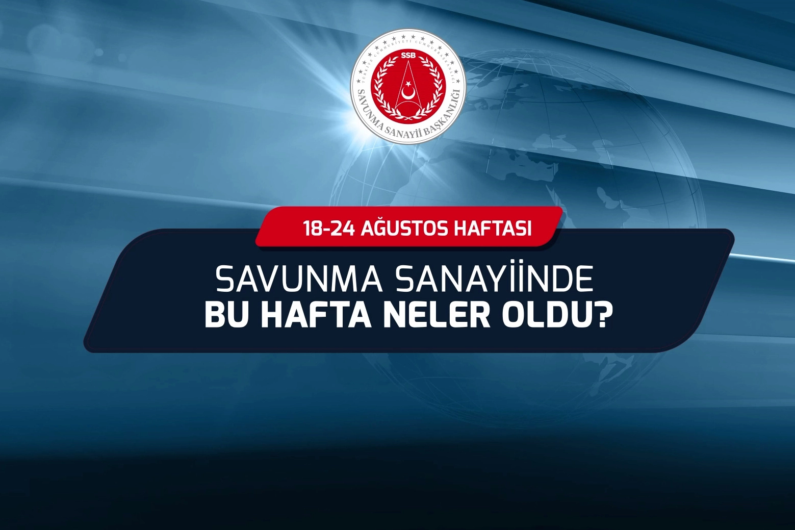 Savunma Sanayii'nde bu hafta neler oldu? 