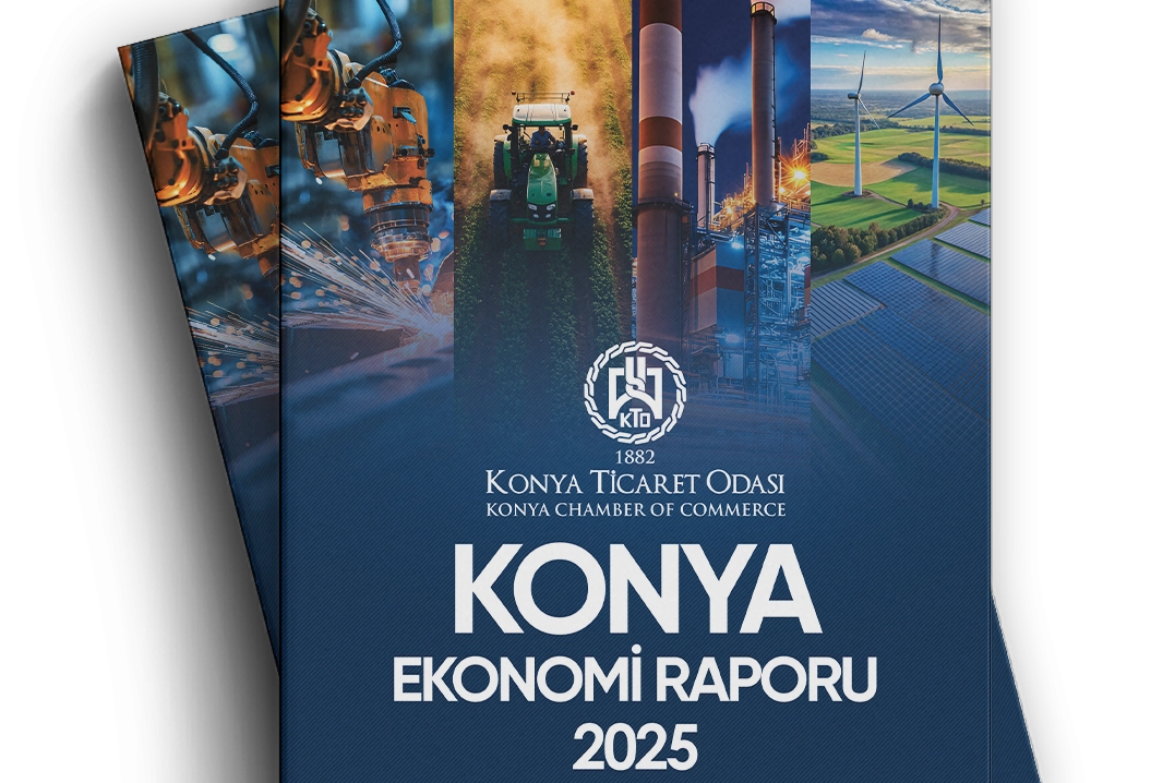 KTO, 2025 Konya Ekonomi Raporu’nu yayımladı 
