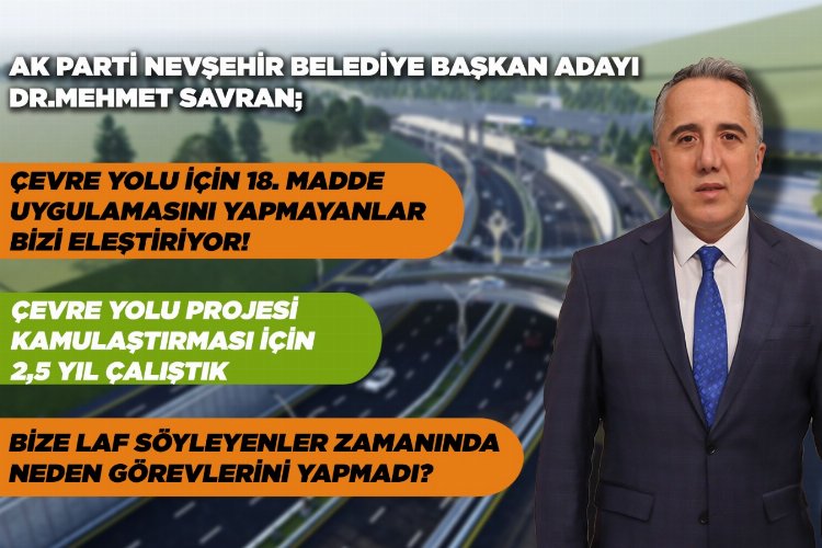 AK Parti Adayı Savran'dan Kuzey-Batı Çevre Yolu Projesi açıklaması -