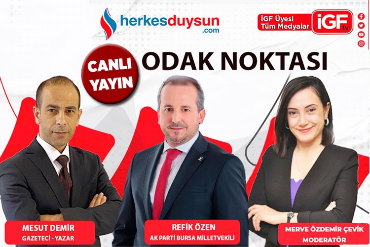 AK Parti Bursa Milletvekili Refik Özen 'Odak Noktası'nda (CANLI) -