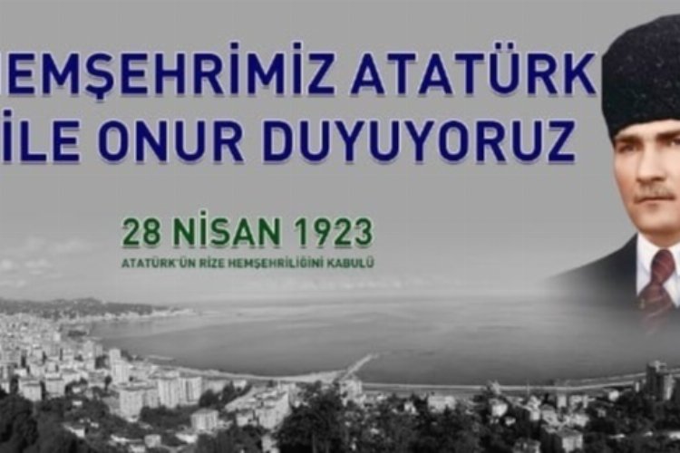 Atatürk’ün Rizeli olmasının 99. yılı kutlanıyor -