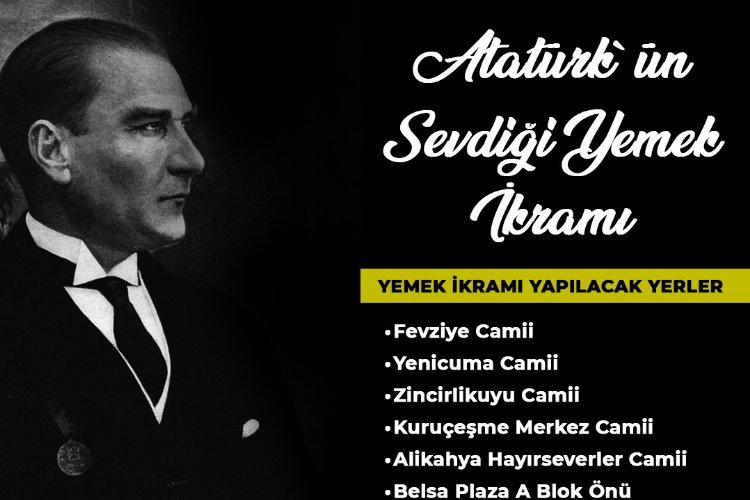 Atatürk'ün sevdiği yemekler ikram edilecek -