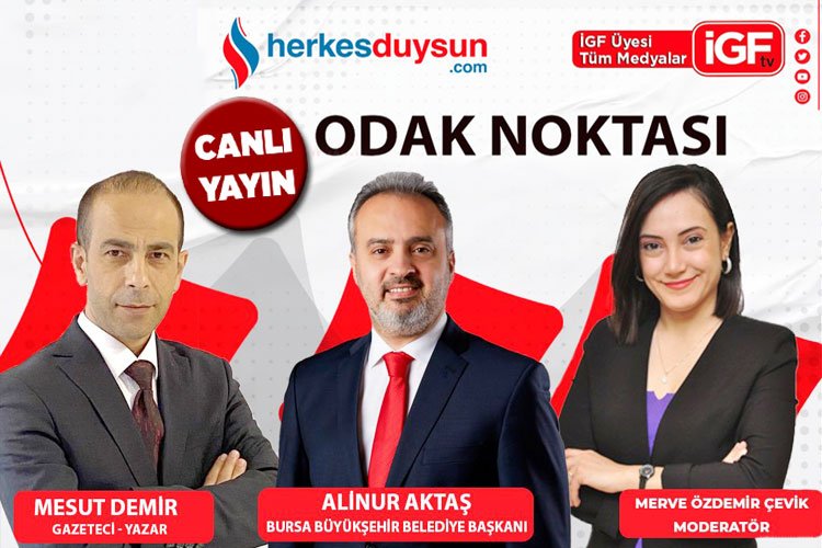 Bursa Büyükşehir Belediye Başkanı Alinur Aktaş 'Odak Noktası'nda (CANLI) -