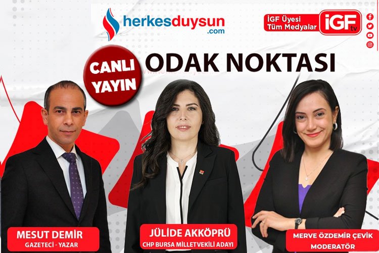 CHP Bursa Milletvekili adayı Jülide Akköprü 'Odak Noktası'nda (CANLI) -