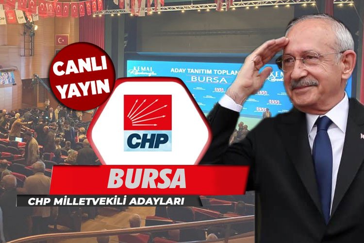 CHP Bursa Milletvekili adayları tanıtılıyor (CANLI) -
