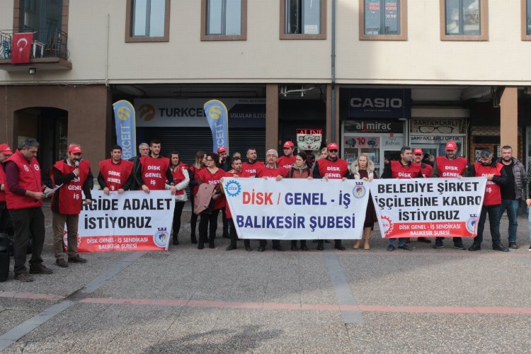 DİSK/Genel-İş Balıkesir seçimden önce 'kadro' istiyor -