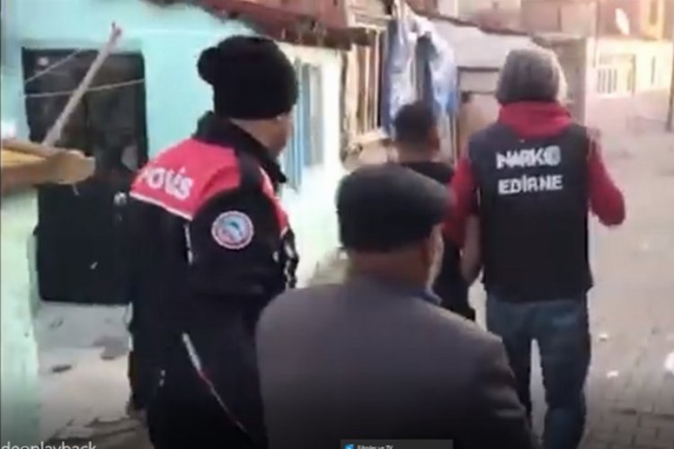 Edirne Keşan'da uyuşturucu satıcılarına yönelik operasyon -