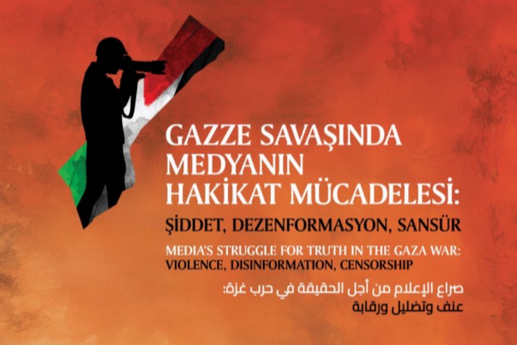Gazze Savaşı‘nda medyanın hakikatı İstanbul'da konuşulacak -