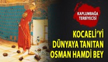 Gebze'yi dünyaya tanıdan Osman Hamdi Bey