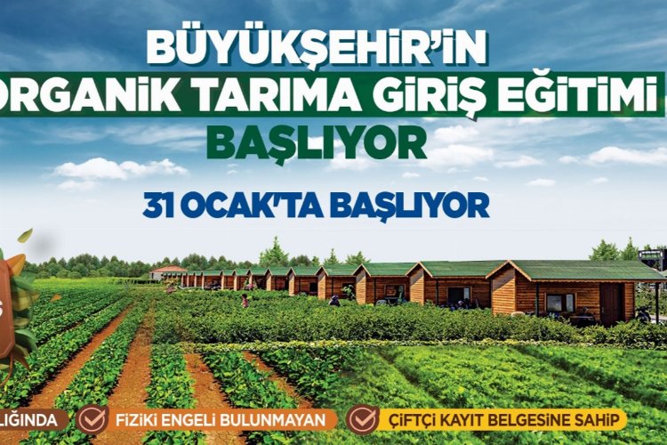 Kayseri Büyükşehir'in organik tarıma giriş eğitimi başlıyor -