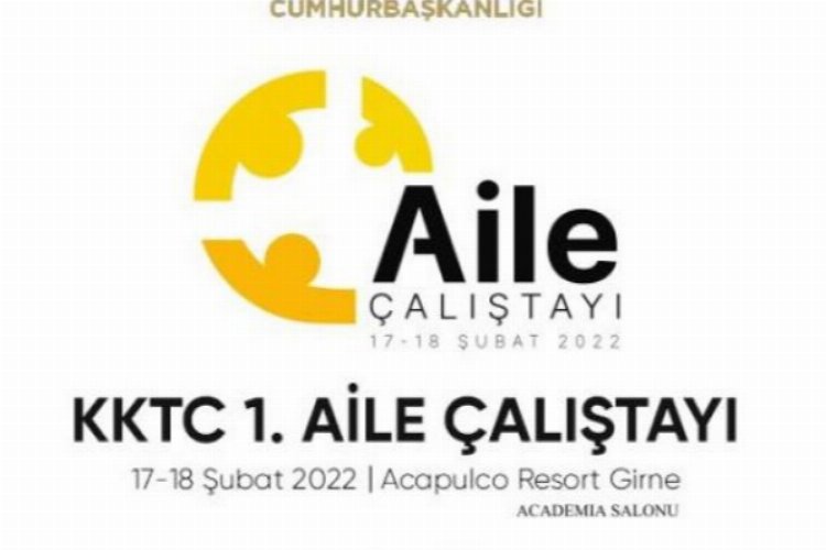 KKTC 'Aile Çalıştayı'na hazırlanıyor -