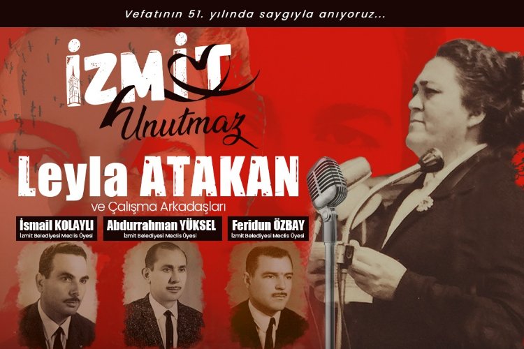 Kocaeli İzmit Leyla Atakan ve çalışma arkadaşları vefatlarının 51’nci yılında anılacak -