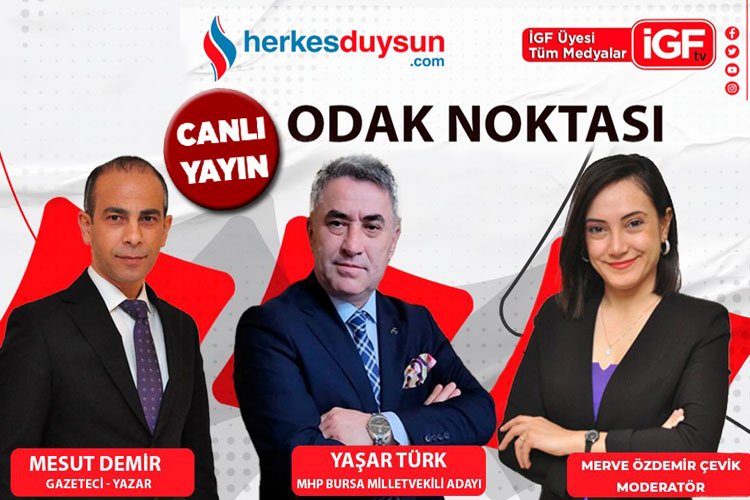 MHP Bursa Milletvekili adayı Yaşar Türk ‘Odak Noktası’nda (CANLI) -