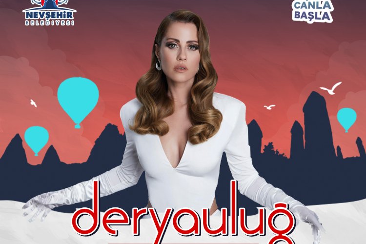 Nevşehir'de Derya Uluğ heyecanı -